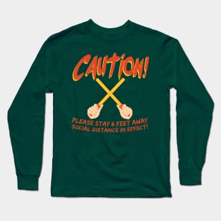 Caution!  Social Distance in Effect Long Sleeve T-Shirt